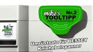 Mikes Tooltipp Nr 2  Bessey STC SET MFT für Kniehebelspanner [upl. by Smalley]