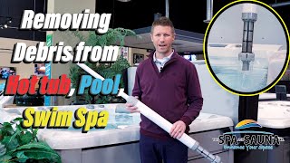 Freshwater Spa Vac  How to easily remove debris [upl. by Sesmar629]