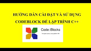 Hướng dẫn cài đặt và sử dụng CodeBlocks để lập trình CC [upl. by Pokorny175]