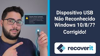 Como resolver o erro quotDispositivo USB não reconhecidoquot no Windows  Wondershare Recoverit [upl. by Naruq]