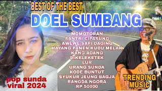 DOEL SUMBANG  BEST OF THE BEST POP SUNDA  POP SUNDA PALING BANYAK DIPUTAR 2024 [upl. by Tanitansy370]