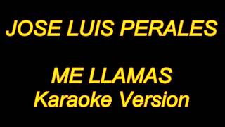 Jose Luis Perales  Me Llamas Karaoke Lyrics NUEVO [upl. by Brandie]