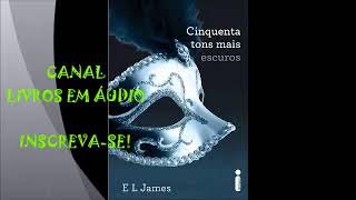 50 TONS MAIS ESCUROS  PARTE 1  AUTORA E L JAMES AUDIOLIVRO [upl. by Sander]