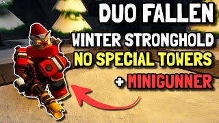 DUO FALLEN TRIUMPH ON WINTER STRONGHOLD WITH MINIGUNNER  NST  Roblox Tower Defense Simulator TDS [upl. by Norvol]