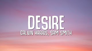 Calvin Harris Sam Smith  Desire Lyrics [upl. by Atnes]