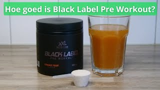 Black Label PreWorkout van XXL Nutrition  Het Kopen Waard [upl. by Anuayek658]