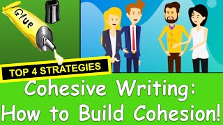 Cohesive Writing  4 Strategies to Build Cohesion in Your Writing [upl. by Siuqcram]