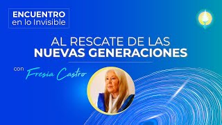 Al Rescate de las Nuevas Generaciones Encuentro en lo invisible 12072023 [upl. by Eleaffar757]