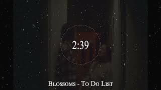 Blossoms  To Do List [upl. by Maharva600]