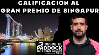 Calificación al Gran Premio de Singapur  DESDE EL PADDOCK  CAPÍTULO 25 [upl. by Htrag]