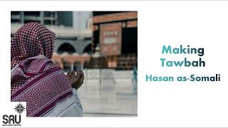 Making Tawbah  Hasan asSomali [upl. by Born]