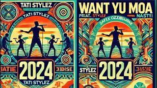 Want Yu Moa 2024  Tati Stylez ft 3Dise x Zebz Ozzibourne amp Nastii Prod by Dafex Jhay [upl. by Harsho]