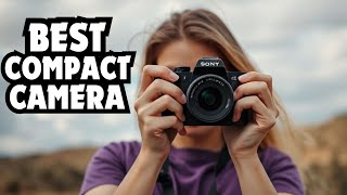 The TOP 3 Compact Cameras of 2025 You Wont Find ANYWHERE ELSE [upl. by Abdel45]