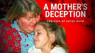 Mom Why Would You Do That  Kathy amp Jennifer Bush  Munchausen Syndrome by Proxy  True Crime [upl. by Ailero]