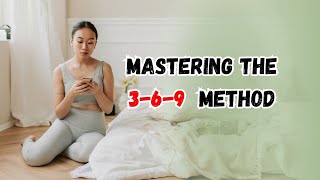 Mastering the Powerful 369 Method for Accelerating Your Manifestation Process [upl. by Rosalie513]