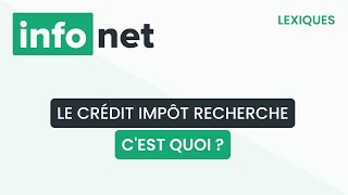 Le crédit impôt recherche cest quoi  définition aide lexique tuto explication [upl. by Rexford512]