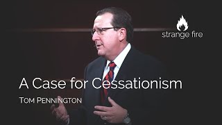 A Case for Cessationism Tom Pennington Selected Scriptures [upl. by Baggett616]