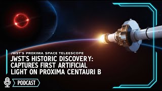 JWSTs Historic Discovery Captures First Artificial Light on Proxima Centauri B [upl. by Humfrey836]