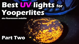 Best UV Lights for Yooperlites  PART TWO [upl. by Alracal482]