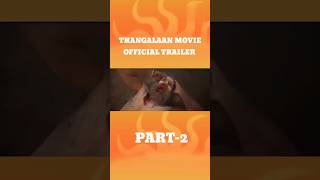 Thangalaan  Trailer Hindi  Chiyaan Vikram  Part2  Thangalaan ChiyaanVikram [upl. by Berkow]