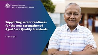 Supporting sector readiness for the new strengthened Aged Care Quality Standards [upl. by Nnalyrehc]