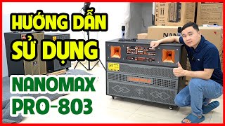 Hướng Dẫn Sử Dụng Loa Kéo Bass Đôi Bình Nanomax Pro 803 [upl. by Nallij]