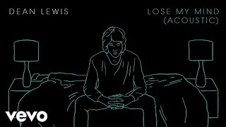 Dean Lewis  Lose My Mind Acoustic  Audio [upl. by Corb365]