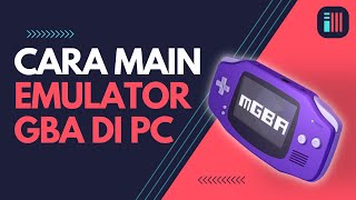 mGBA Cara Main Game GBA Menggunakan Emulator di PC Atau Laptop [upl. by Zedekiah]