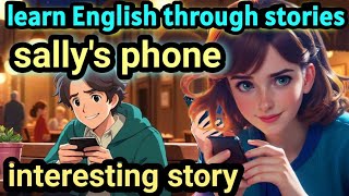 Improve English Skills American Short Stories for Language Learners  Sallys Phonequot [upl. by Ainar]