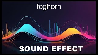 Foghorn Sound Effects  HD SFX 🎧 [upl. by Antonietta]