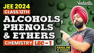 Alcohols Phenols amp Ethers  Lecture 1  Class 12  Pahul Sir  Vedantu [upl. by Kehr]