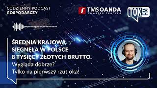 Średnia krajowa sięgnęła w Polsce 8 tysięcy złotych brutto Wygląda dobrze Pozornie [upl. by Ttereve]