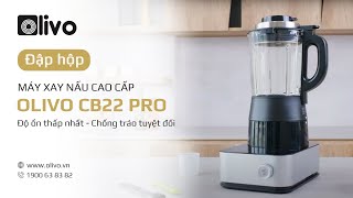 UNBOX Hướng dẫn sử dụng Máy Xay Nấu Cao Cấp OLIVO CB22 PRO Độ Ồn Thấp Nhất  Chống Trào Tuyệt Đối [upl. by Cinelli]