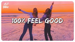 A feel good playlist  100 Feel better songs  Im 100 sure you will be better [upl. by Aihtenyc716]