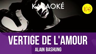 Ⓚ Vertige de lamour Alain Bashung Karaoké [upl. by Chaker]