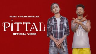 PITTAL Official Video Malwai x Styleee 3koni Ala  Jay Dee  Latest Punjabi Songs 2023 [upl. by Rubina]