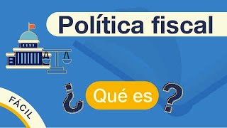 ¿Qué es la POLÍTICA FISCAL 🎓 [upl. by Pearl]