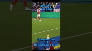 😒Leicester City 13 Nottingham Forest ⚽Woods 1st goal shorts [upl. by Panta]