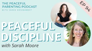 Peaceful Discipline with Sarah Moore [upl. by Aicatan]