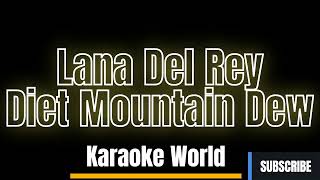 Lana Del Rey  Diet Mountain Dew Karaoke Version [upl. by Harrod310]