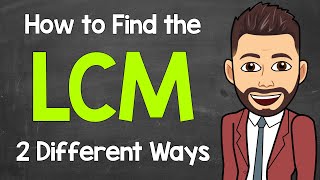 How to Find the LCM 2 Different Ways  Least Common Multiple  Math with Mr J [upl. by Nina]