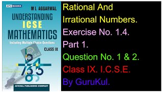 Rational and Irrational Numbers  Ex 14  P1  Class9  ML Aggarwal  ICSE  GuruKul2208 [upl. by Ilrebmyk916]