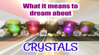 What it means to dream about crystals  dream interpretation [upl. by Eicram]