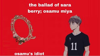 The Ballad of Sara Berry — Osamu Miya — Haikyuu Texts — Haikyuu Lyric Prank [upl. by Ochs]