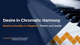 Desire in Chromatic Harmony Neofunctionality in Wagner’s Tristan und Isolde [upl. by Aiekahs]