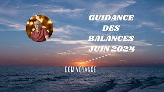 ♎ Signe des balances juin 2024 pour votre guidance en voyance ♎ [upl. by Gavrah349]