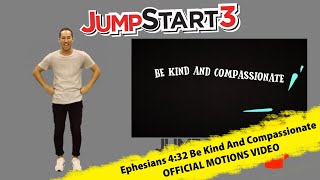 JumpStart3  Ephesians 432 Be Kind and Compassionate  OFFICIAL Hand motions [upl. by Weiss]