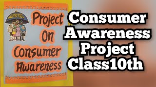 Project on Consumer Awareness for Class 10th  Consumer Awareness Project for Class10th [upl. by Ebaj831]