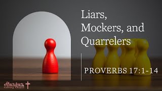 Liars Mockers and Quarrelers Proverbs 17114 [upl. by Lunsford]