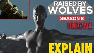 RAISED BY WOLVES Season 2 Recap And Ending Explained Theories and Details You Missed [upl. by Sivat651]